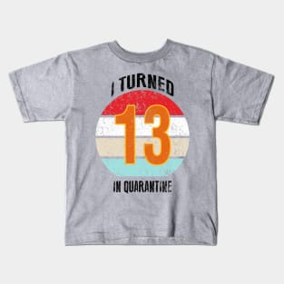 13th birthday in quarantine Kids T-Shirt